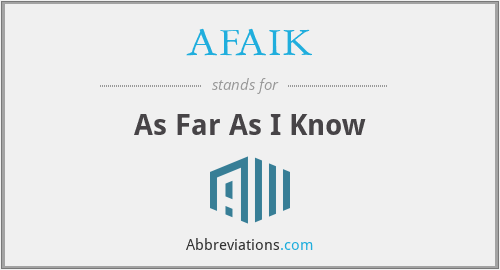 What does AFAIK stand for?