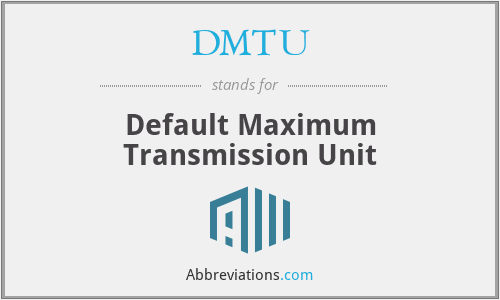 DMTU - Default Maximum Transmission Unit