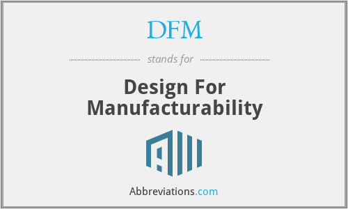 What does DFM stand for?