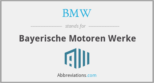 What does BMW stand for?