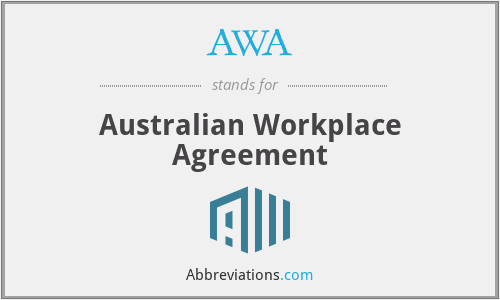 AWA - Australian Workplace Agreement