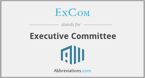 What does EXCOM stand for?
