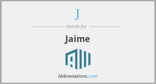 J - Jaime