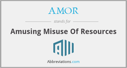 What Does AMOR Stand For what-does-amor-stand-for