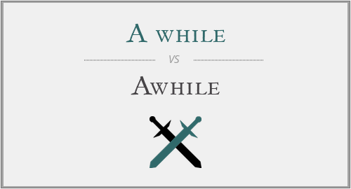 A while vs. Awhile