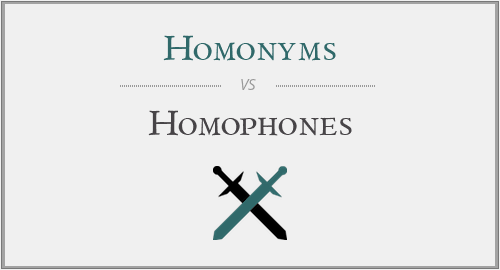 Homonyms vs. Homophones vs. Homographs