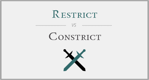 Restrict vs. Constrict