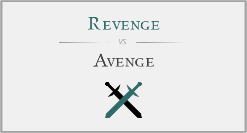 Revenge vs. Avenge