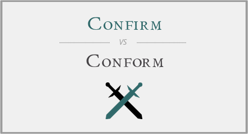 Confirm Vs Conform