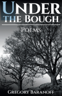 Under the Bough Poems Gregory Baranoff Xlibris